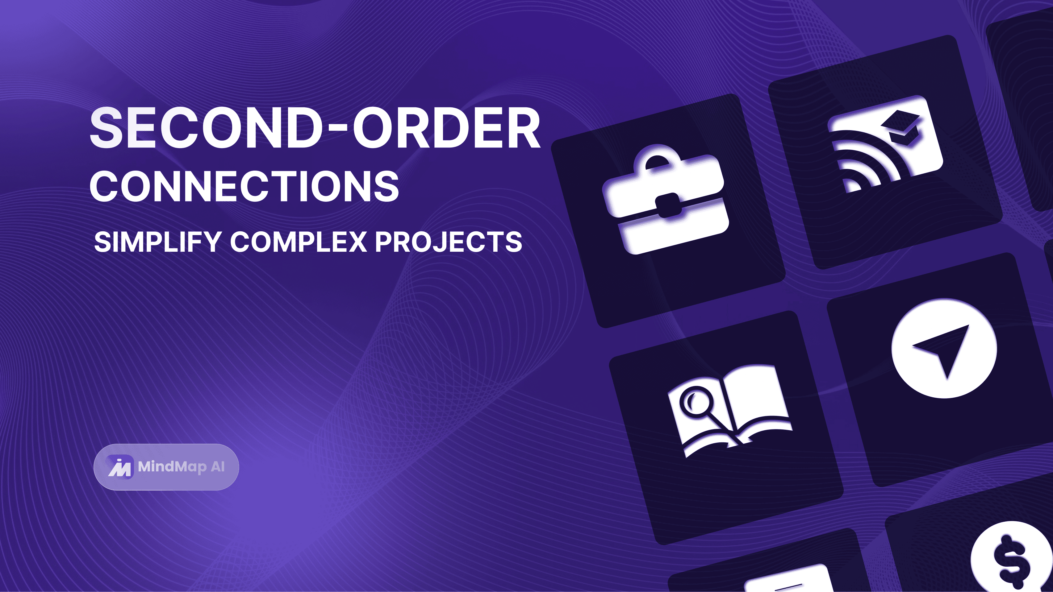 How Second-Order Connections in MindMap AI Simplify Complex Projects