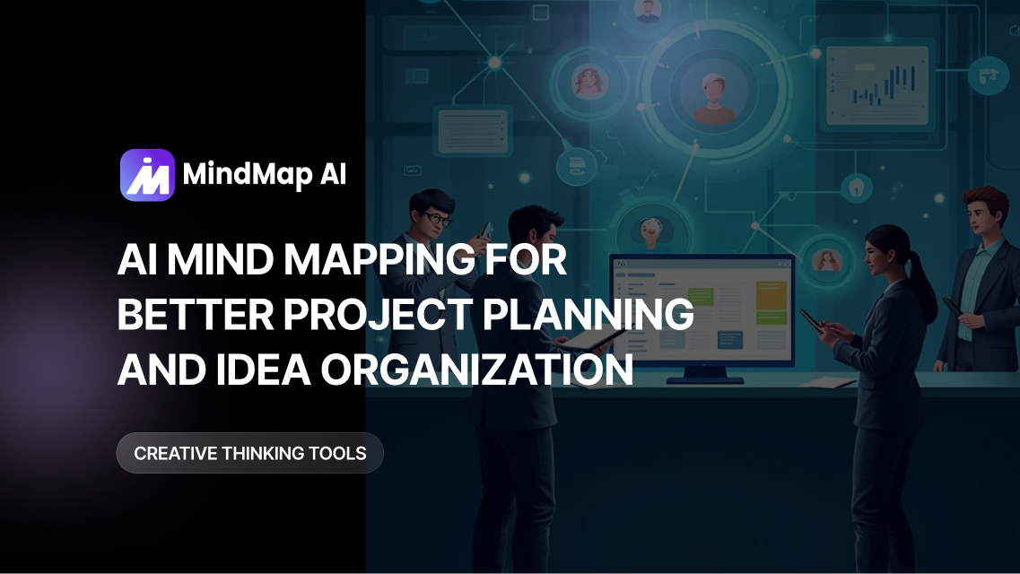 AI Mind Mapping for Better Project Planning and Idea Organization